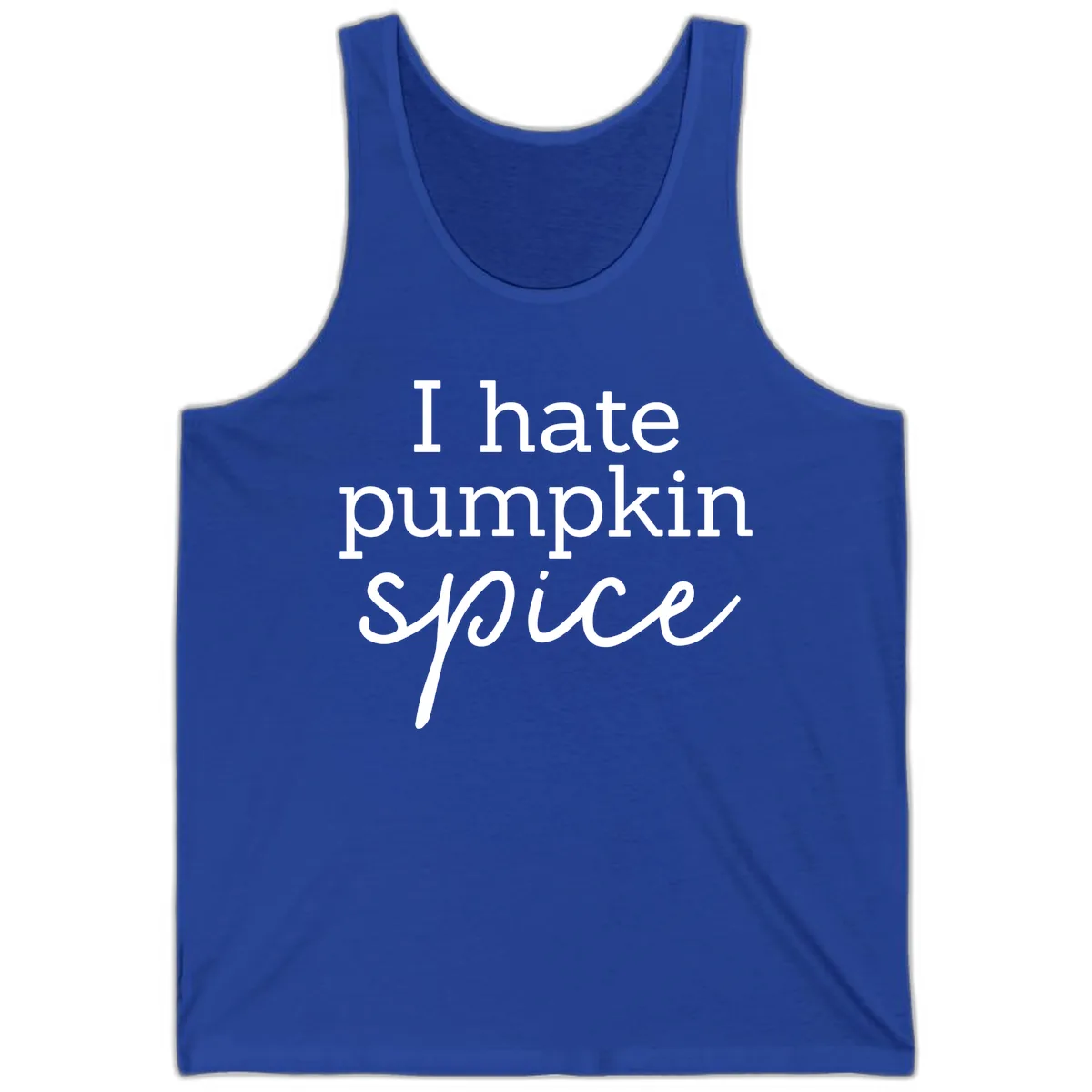 I Hate Pumpkin Spice Statement Tank in True Royal