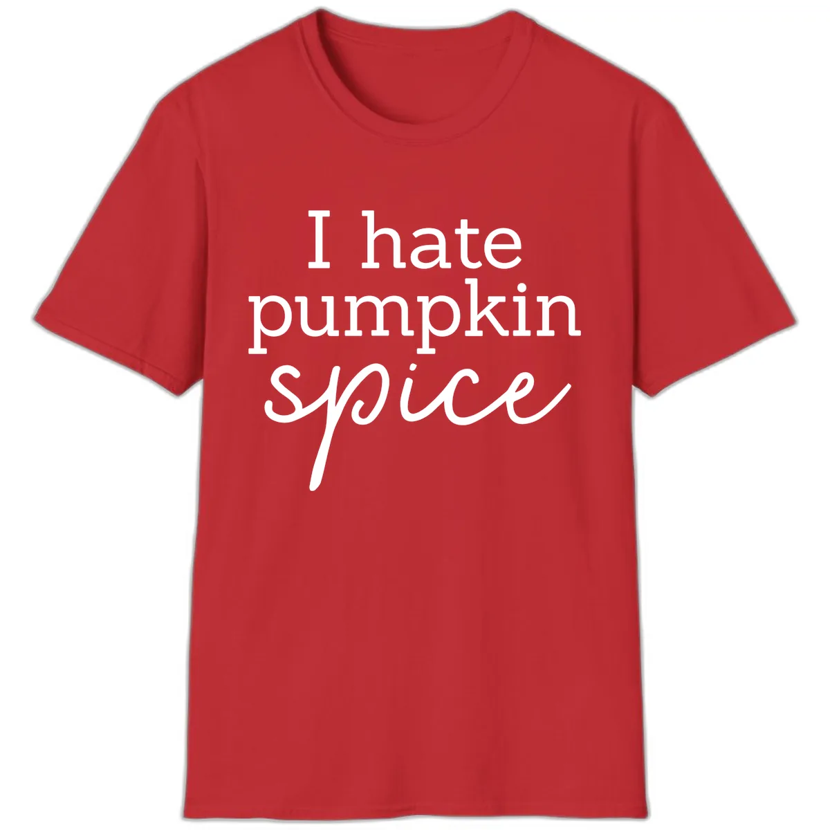 I Hate Pumpkin Spice Statement T-Shirt in Red