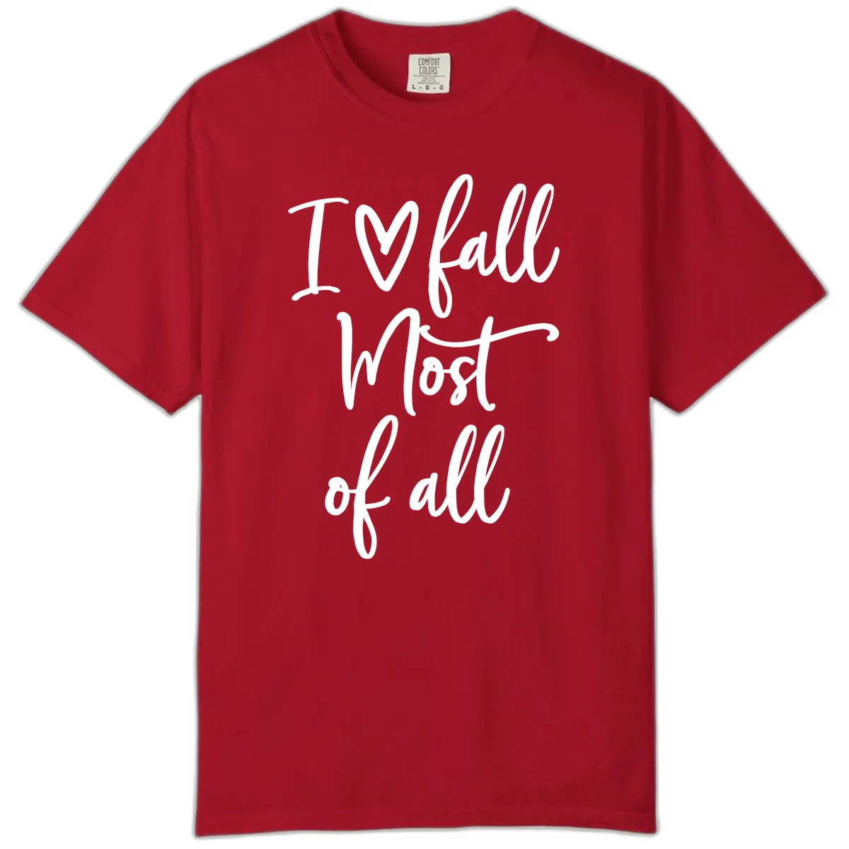 I Fall Most Of All Script Design Comfort Color in Red