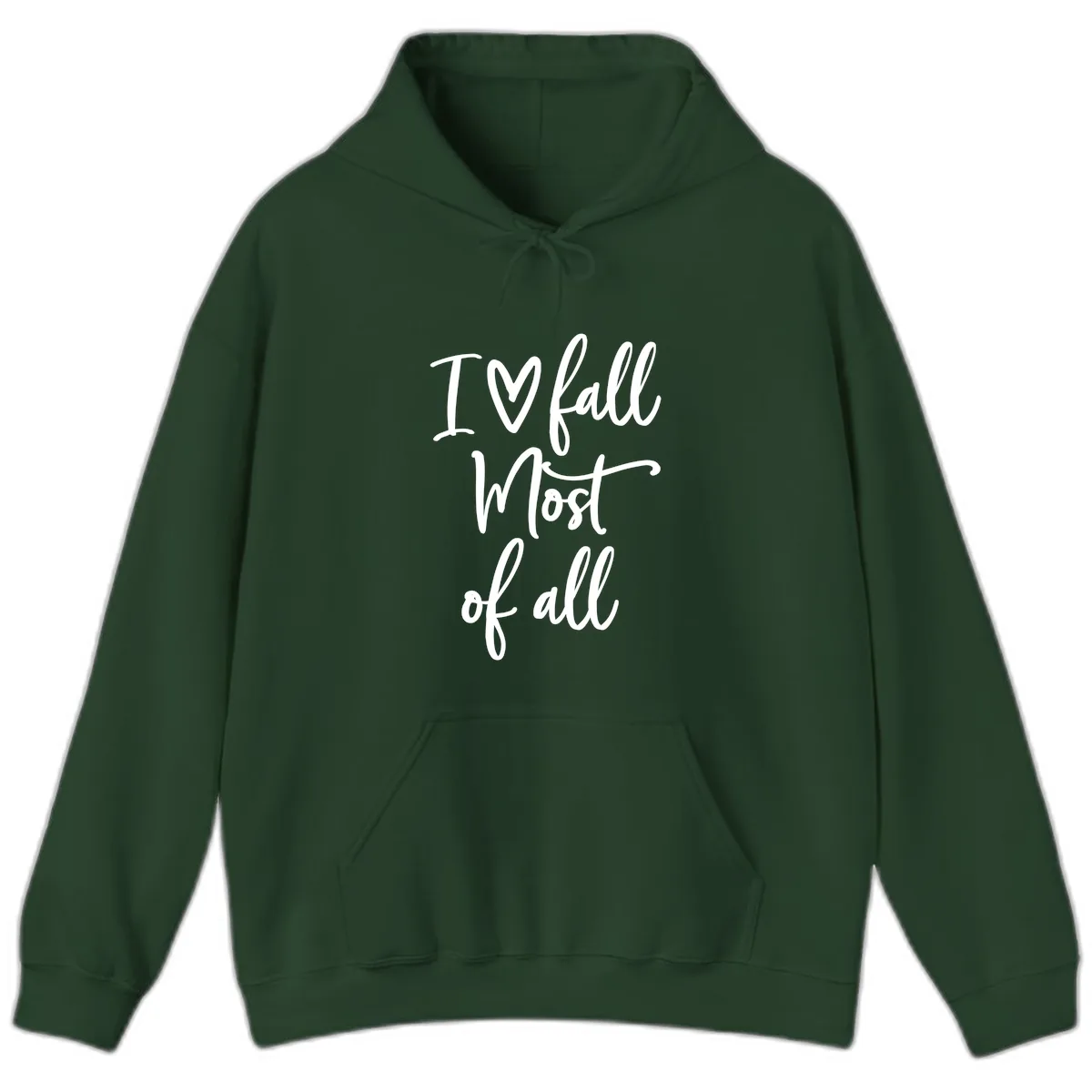 I Fall Most Of All Script Design Hoodie in Forest Green