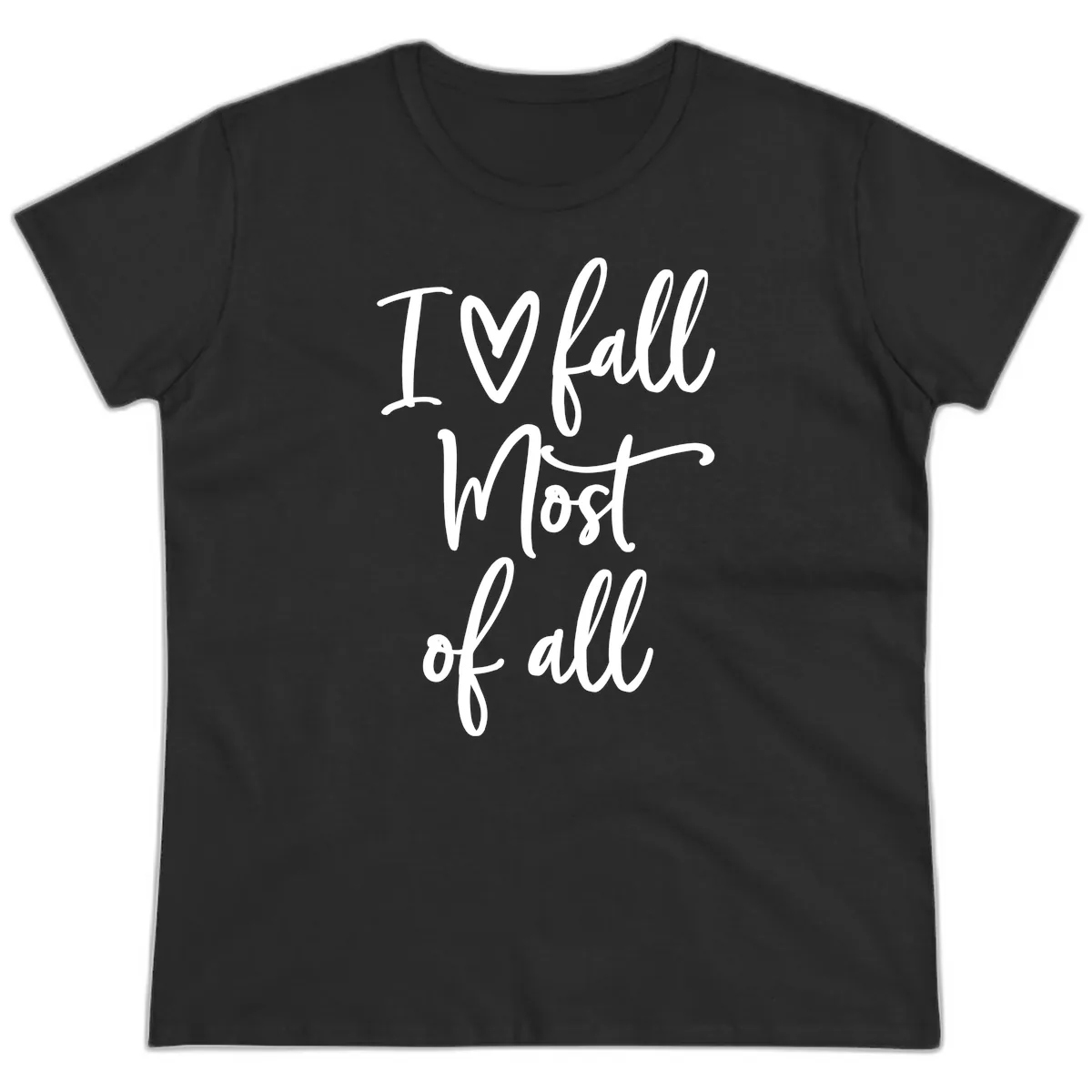 I Fall Most Of All Script Design Ladies Tee in Black