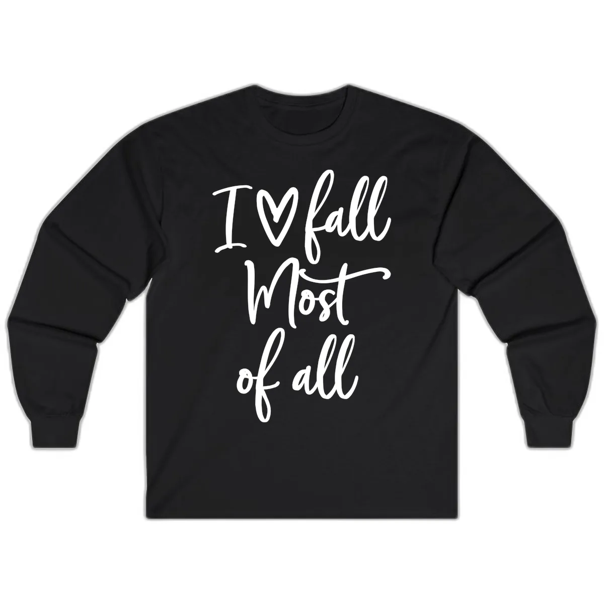 I Fall Most Of All Script Design Long Sleeve in Black