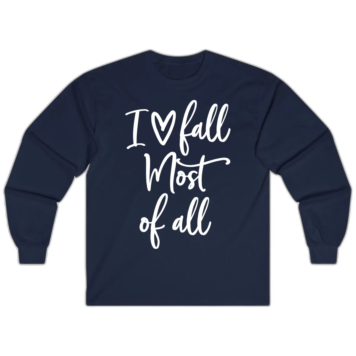 I Fall Most Of All Script Design Long Sleeve in Navy