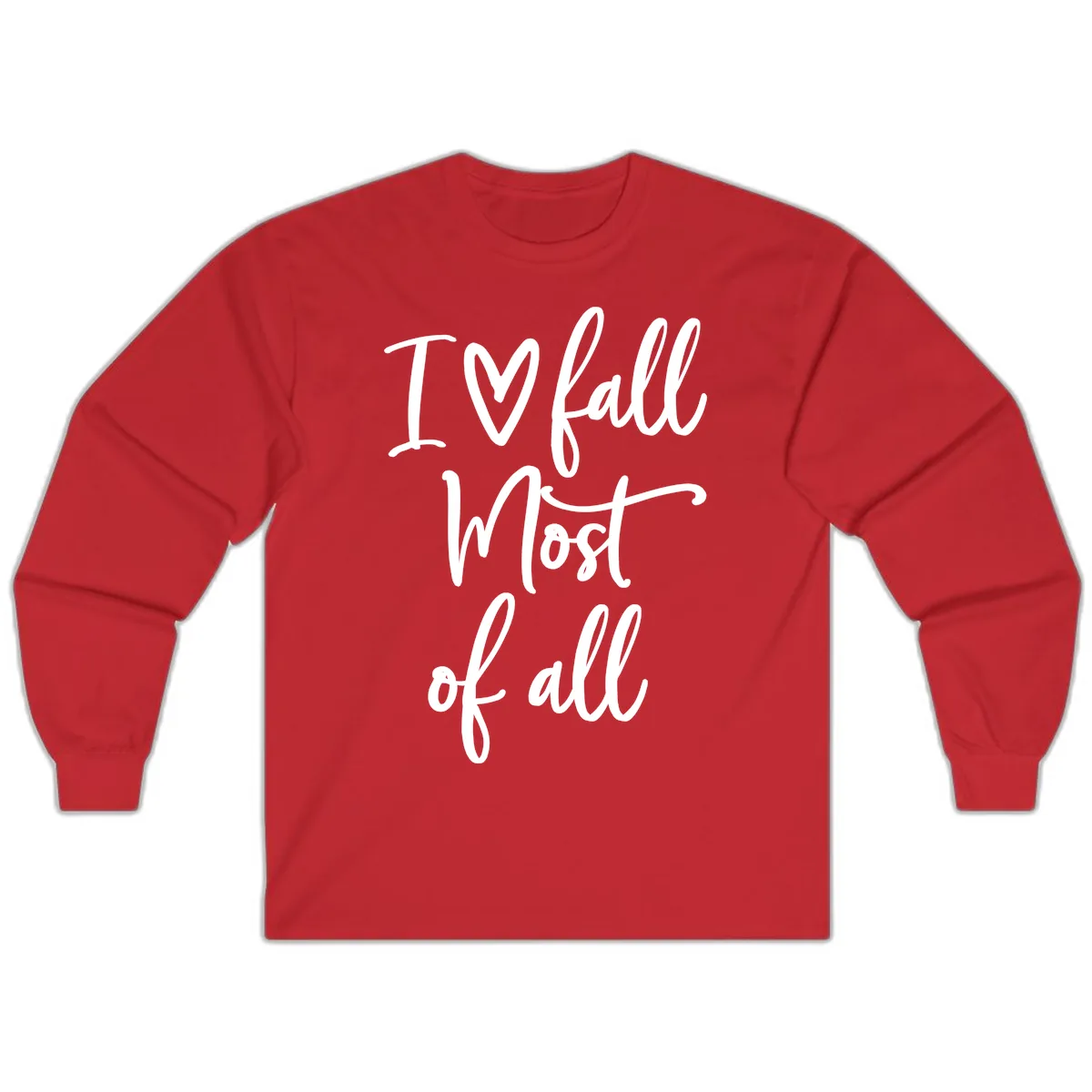 I Fall Most Of All Script Design Long Sleeve in Red