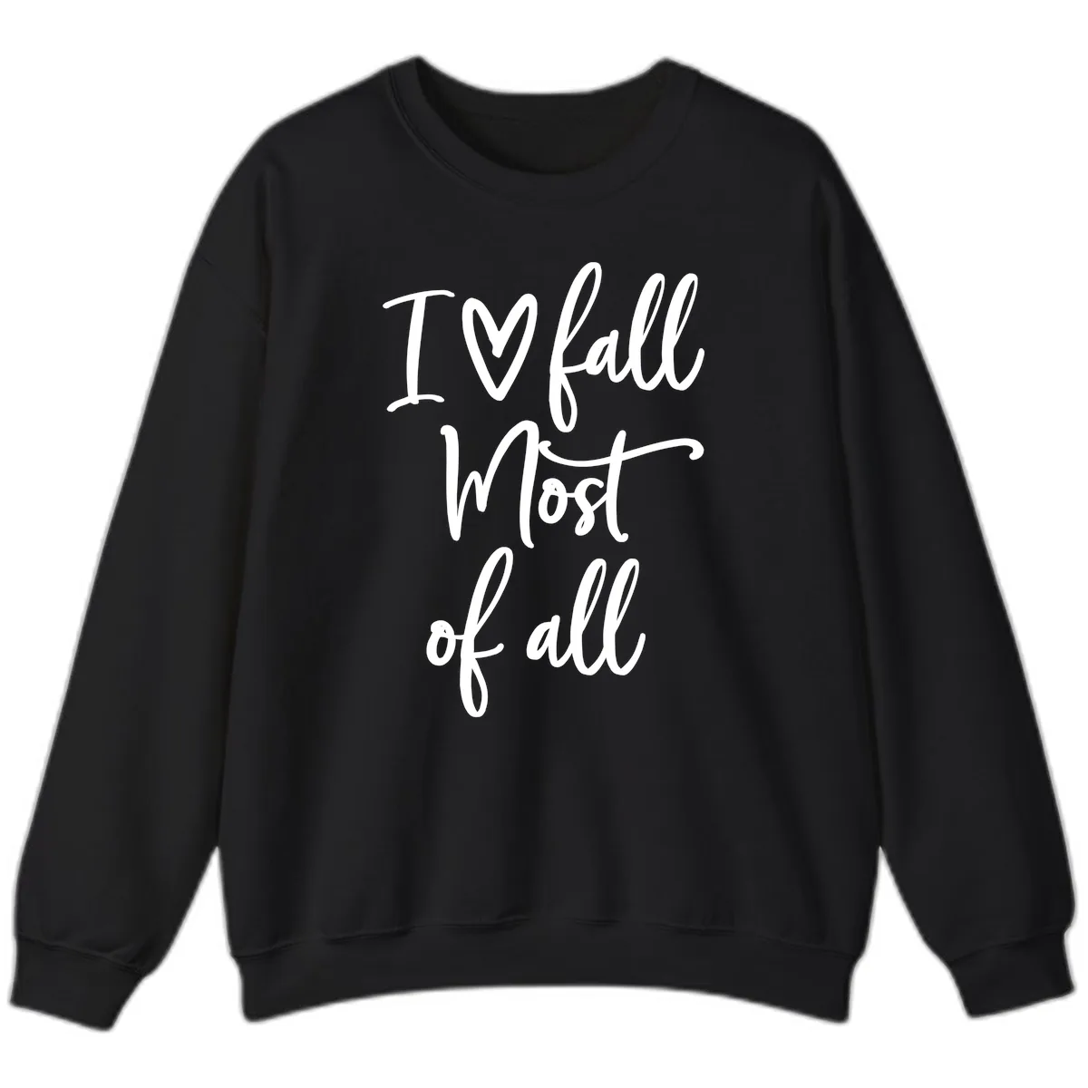 I Fall Most Of All Script Design Sweatshirt in Black