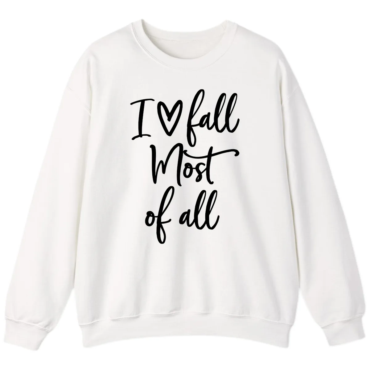 I Fall Most Of All Script Design Sweatshirt in White