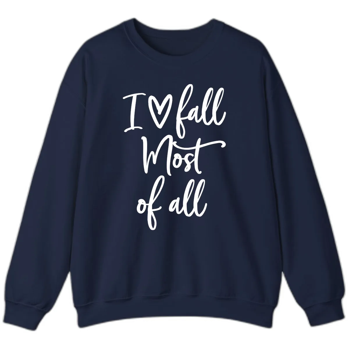 I Fall Most Of All Script Design Sweatshirt in Navy