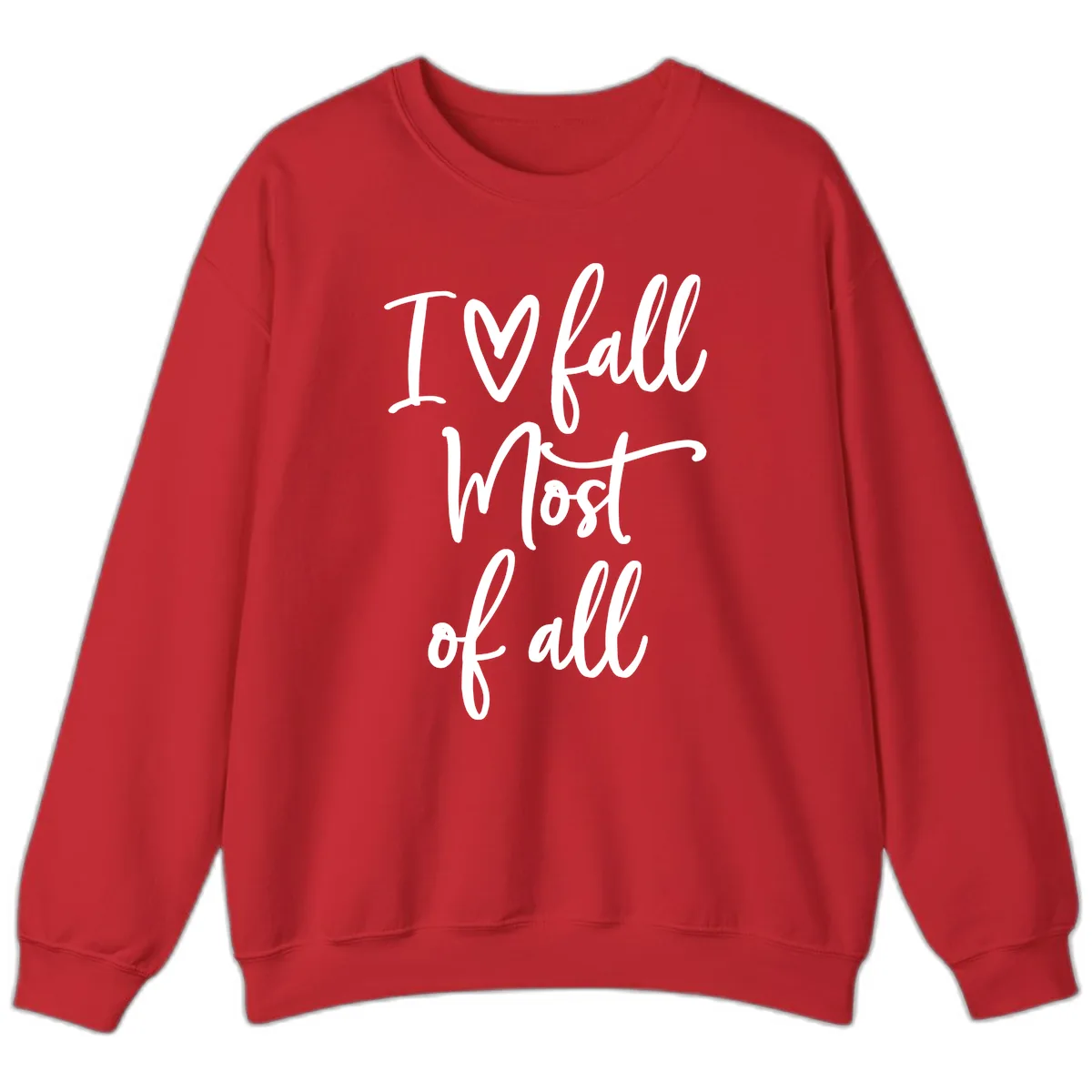 I Fall Most Of All Script Design Sweatshirt in Red