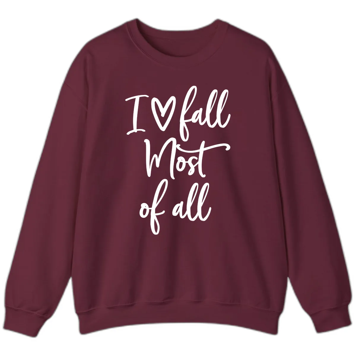 I Fall Most Of All Script Design Sweatshirt in Maroon