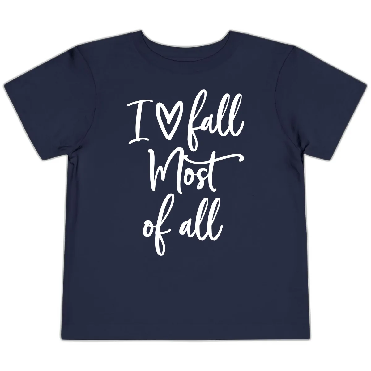 I Fall Most Of All Script Design Toddler T-Shirt in Navy