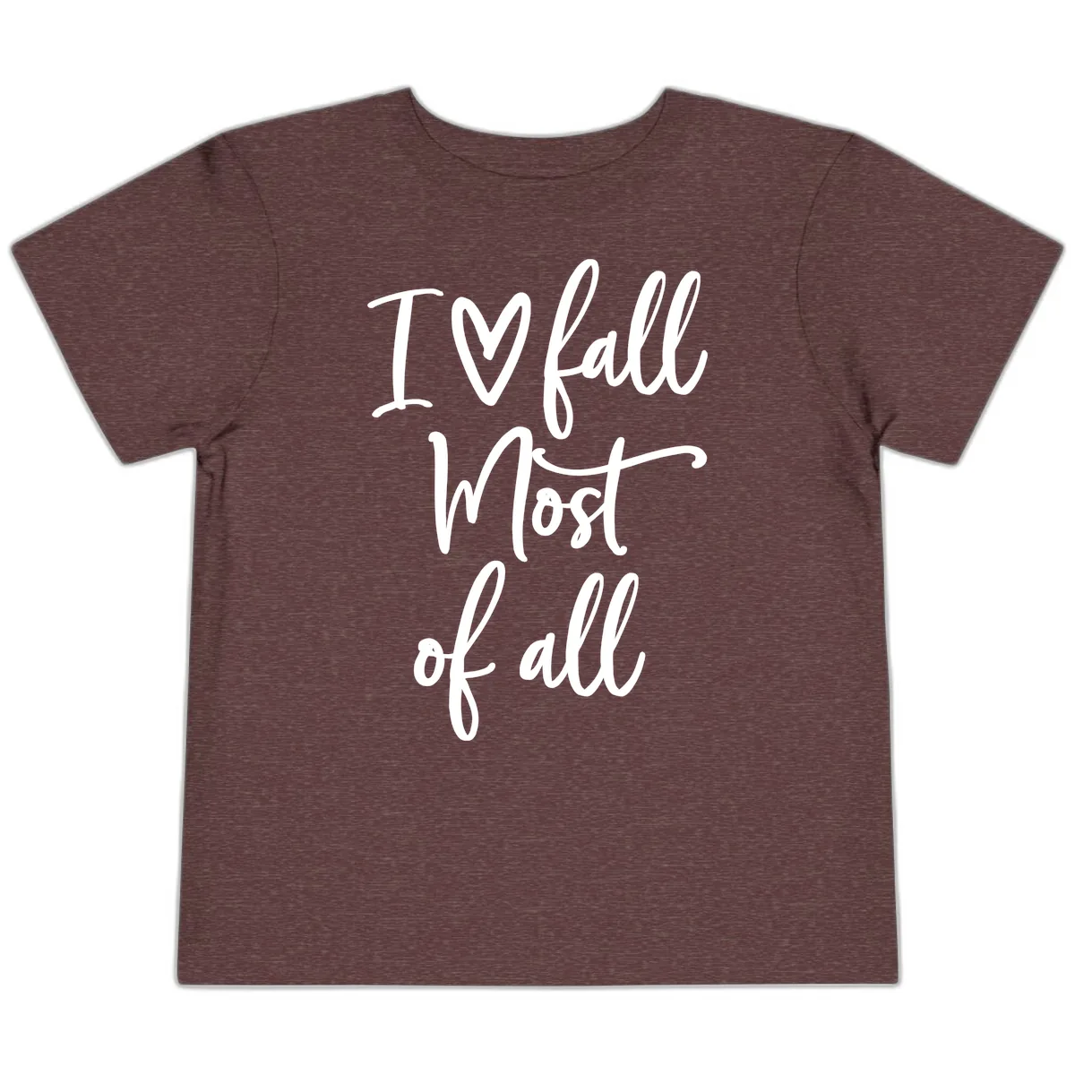 I Fall Most Of All Script Design Toddler T-Shirt in Heather Maroon