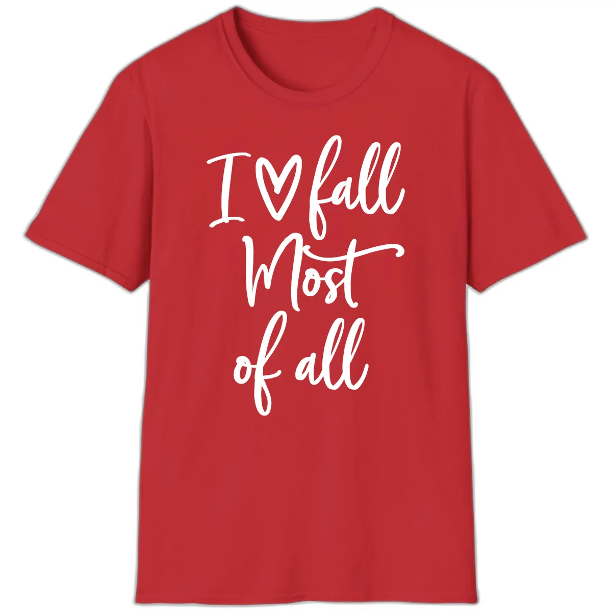 I Fall Most Of All Script Design T-Shirt in Red