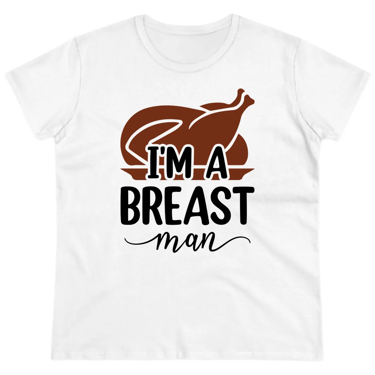 I'm A Breast Man Thanksgiving Turkey Ladies Tee in White