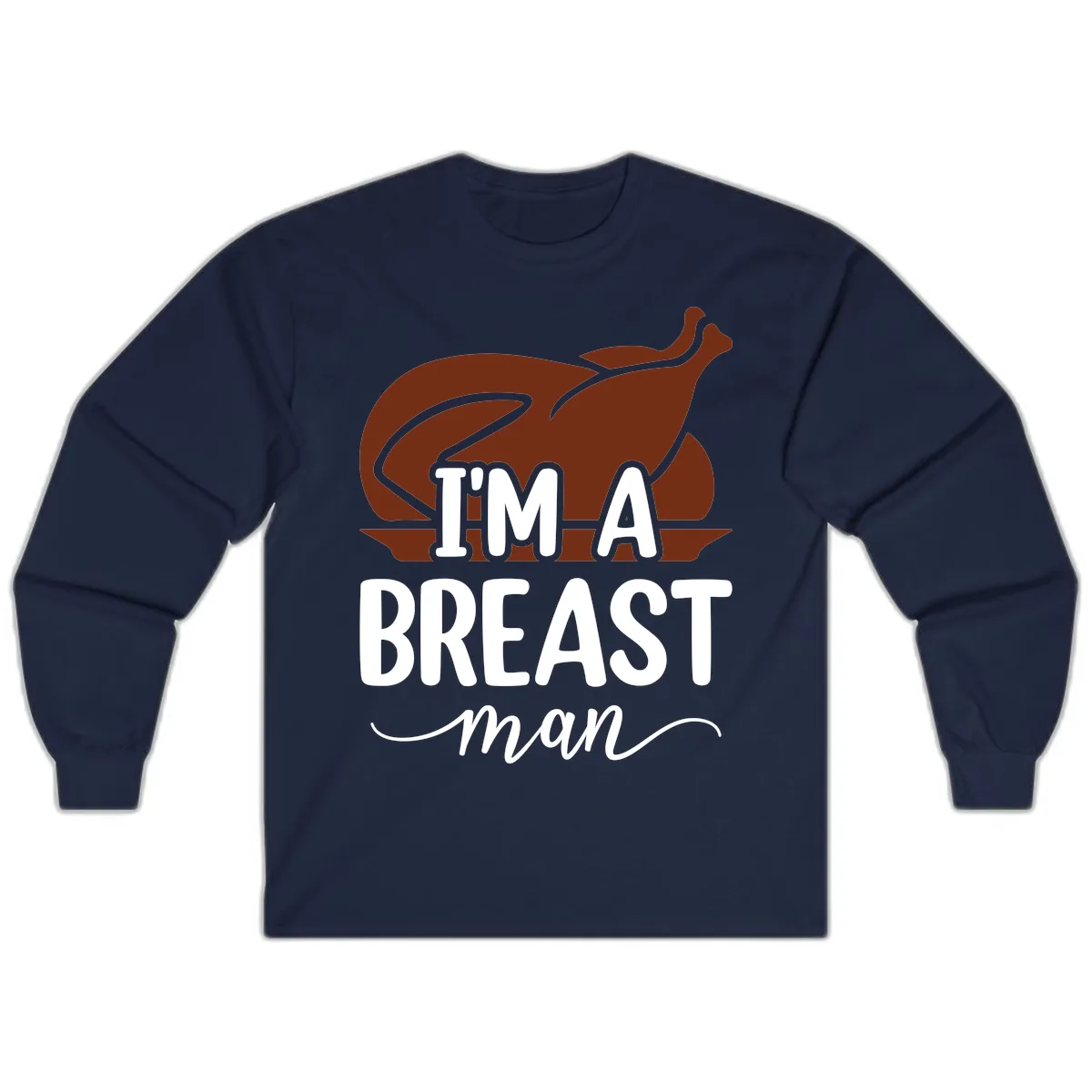 I'm A Breast Man Thanksgiving Turkey Long Sleeve in Navy