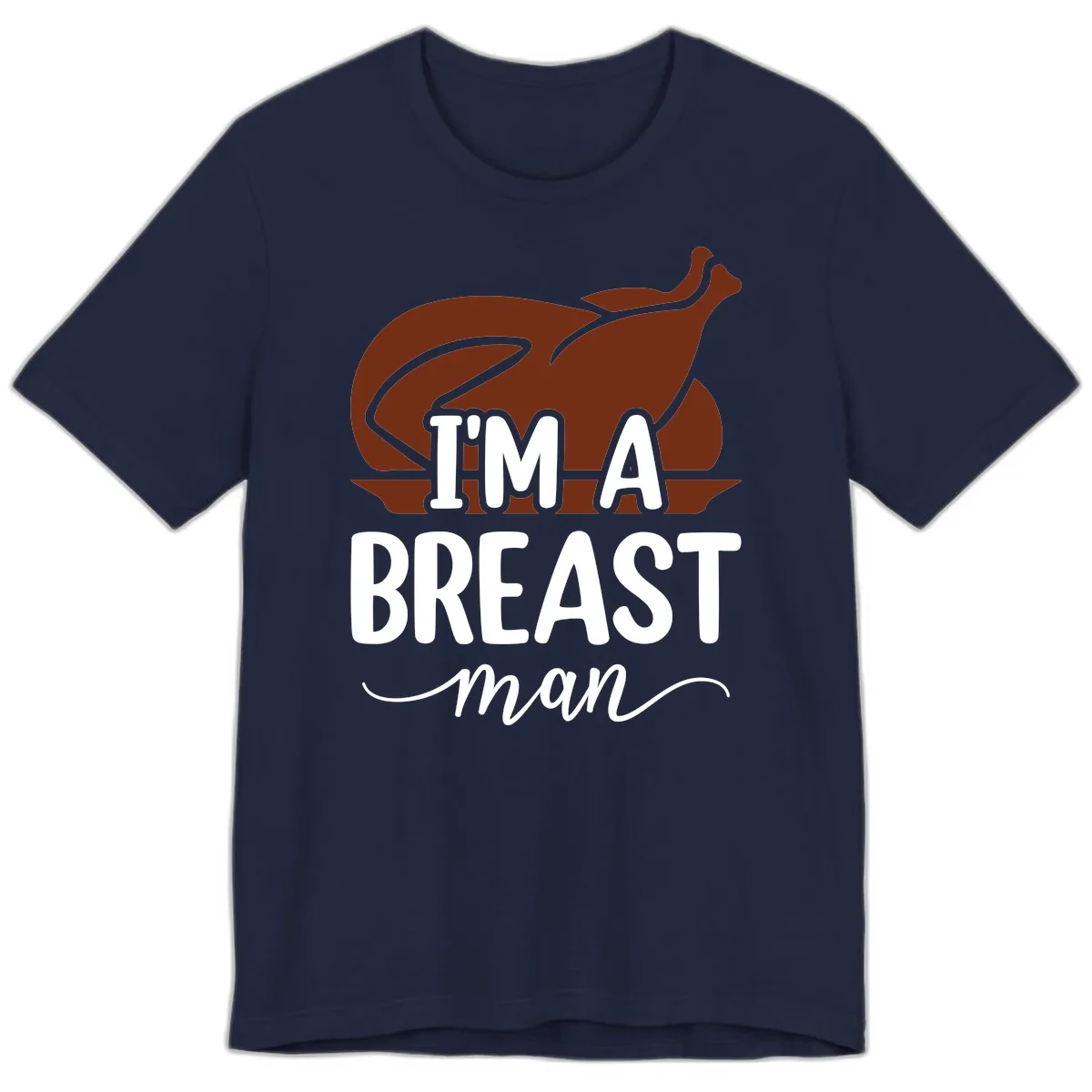 I'm A Breast Man Thanksgiving Turkey Premium T-Shirt in Navy