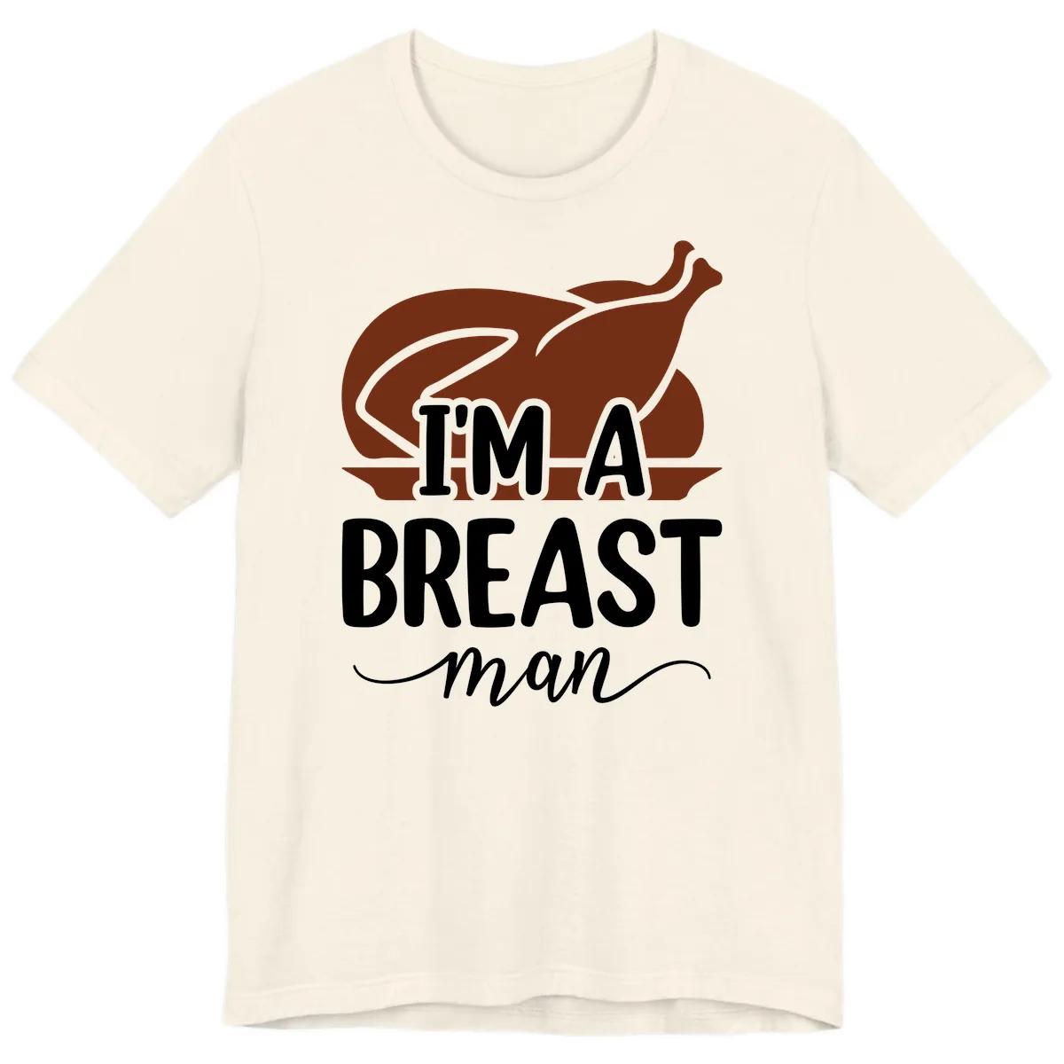 I'm A Breast Man Thanksgiving Turkey Premium T-Shirt in Natural