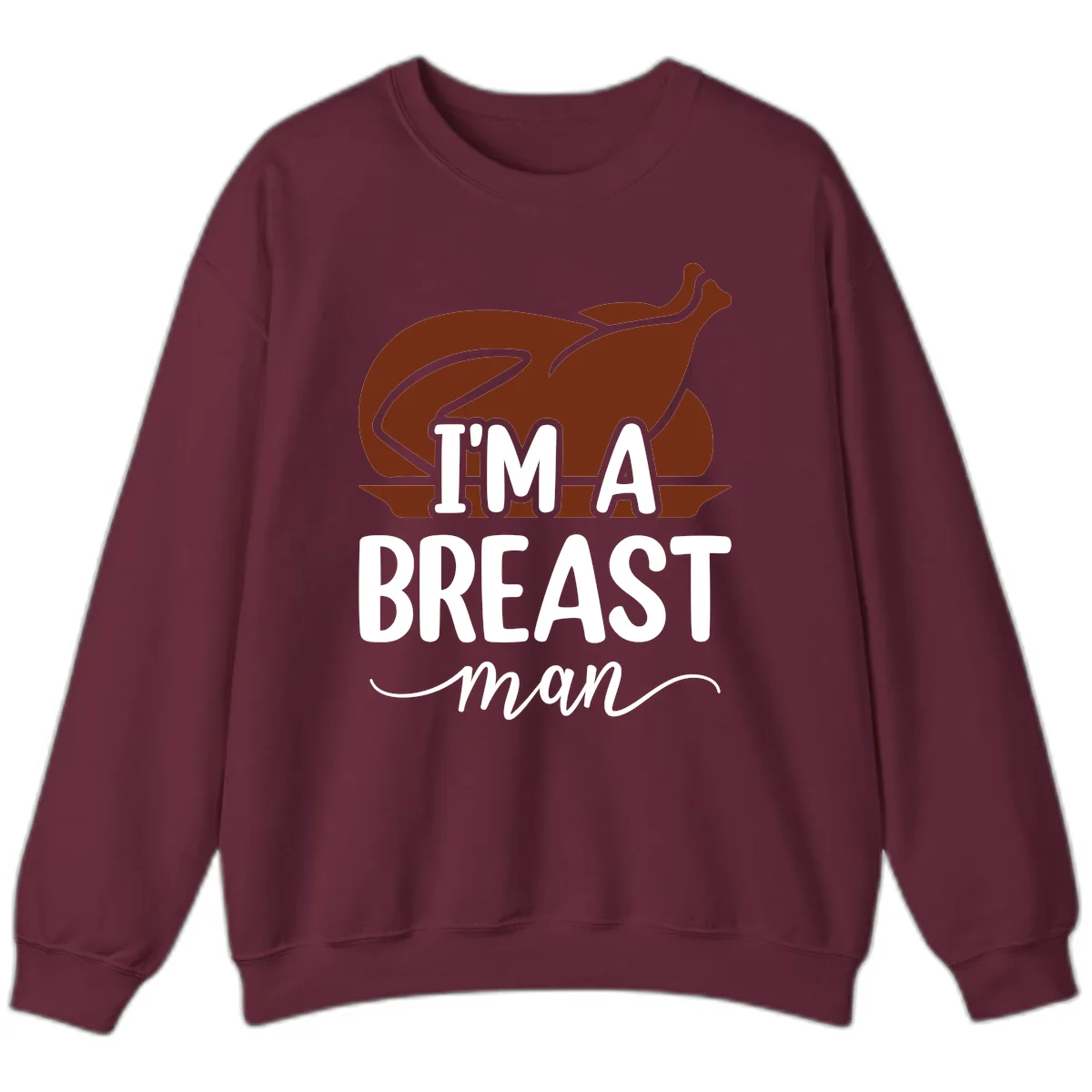 I'm A Breast Man Thanksgiving Turkey Sweatshirt in Maroon