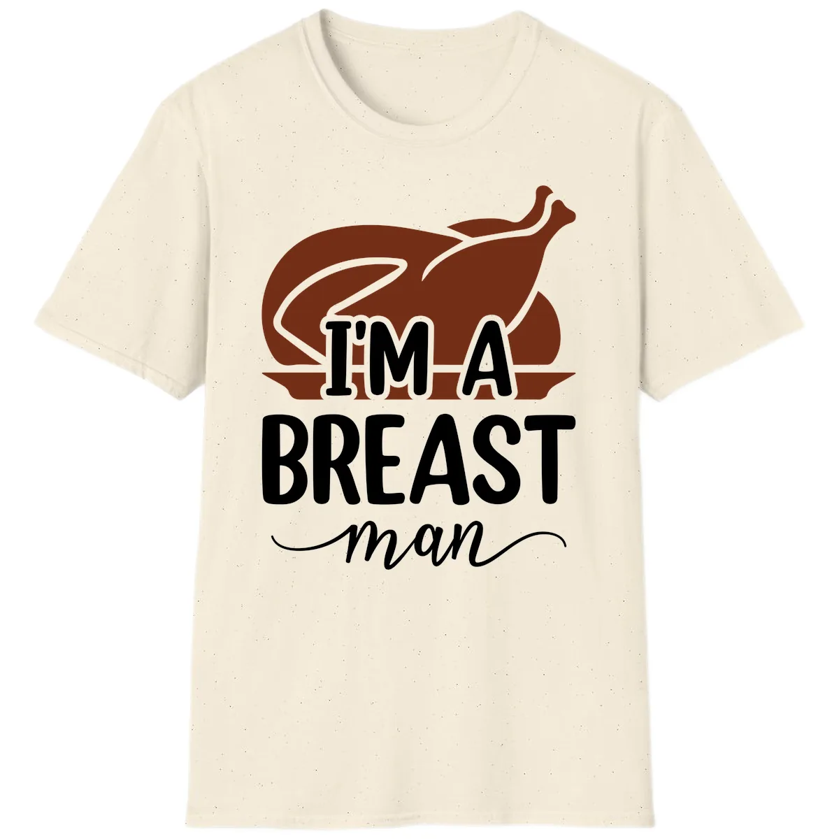 I'm A Breast Man Thanksgiving Turkey T-Shirt in Natural