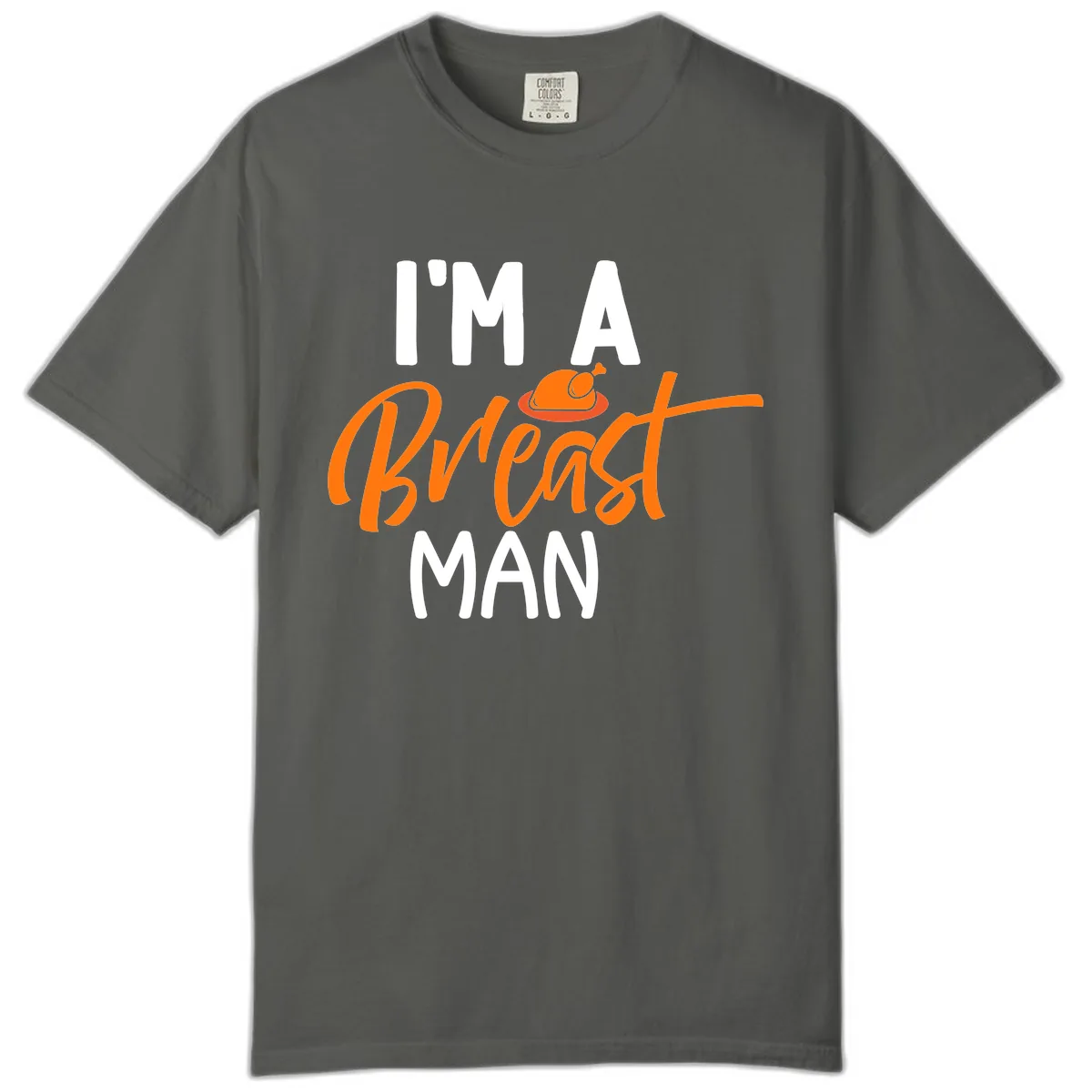 I'm A Breast Man Thanksgiving Turkey Comfort Color in Pepper