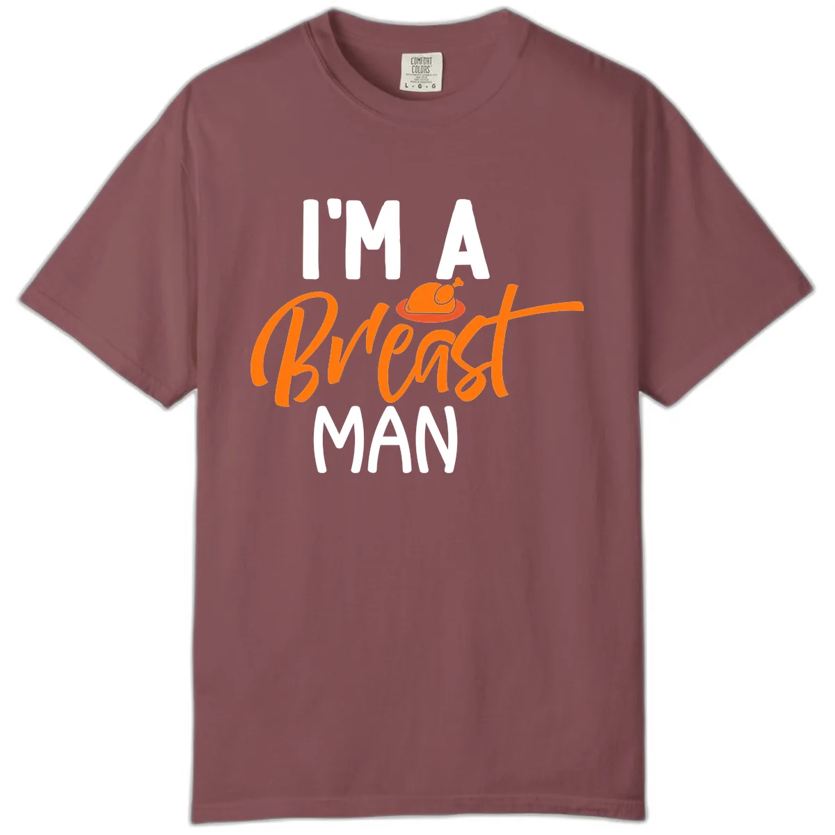 I'm A Breast Man Thanksgiving Turkey Comfort Color in Brick
