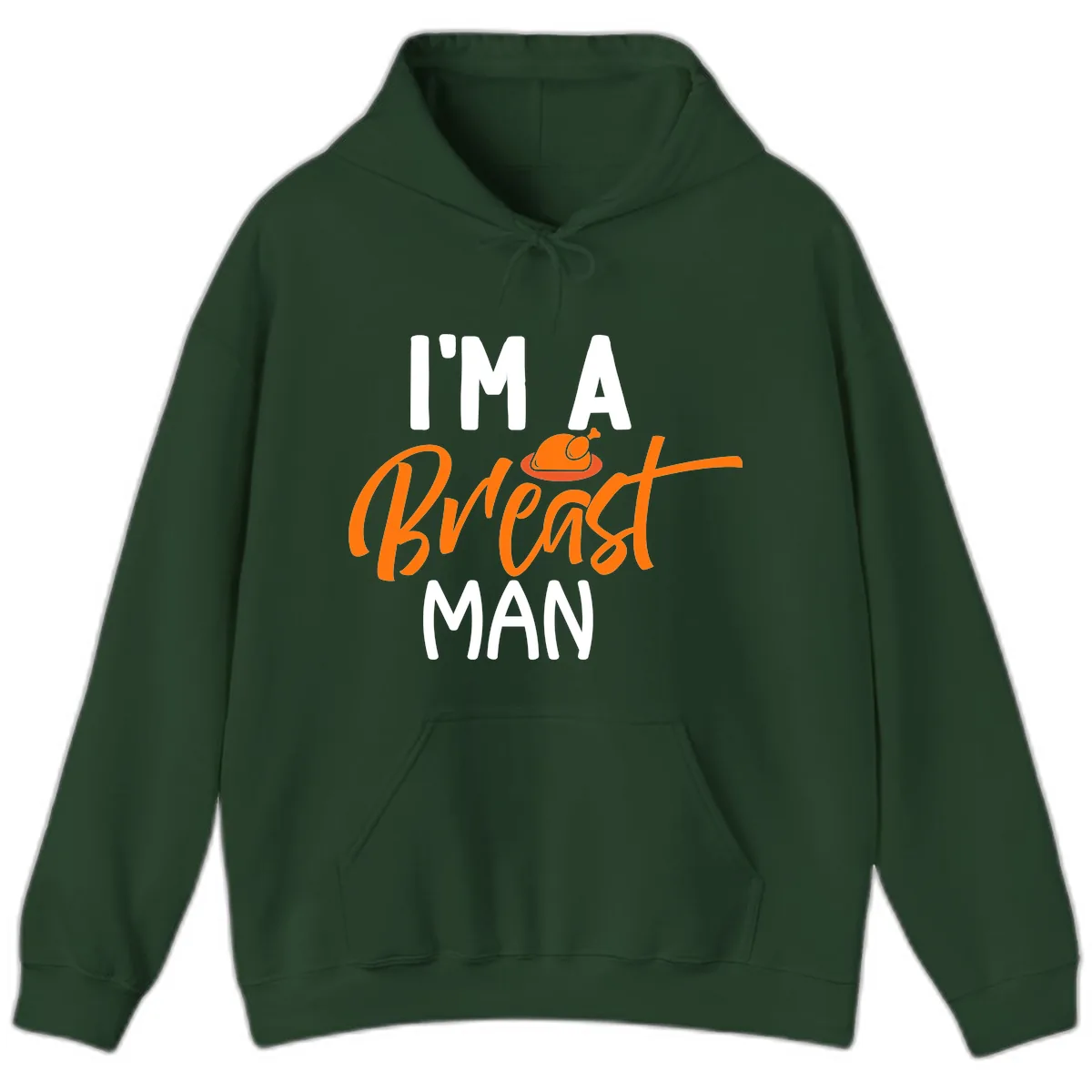 I'm A Breast Man Thanksgiving Turkey Hoodie in Forest Green