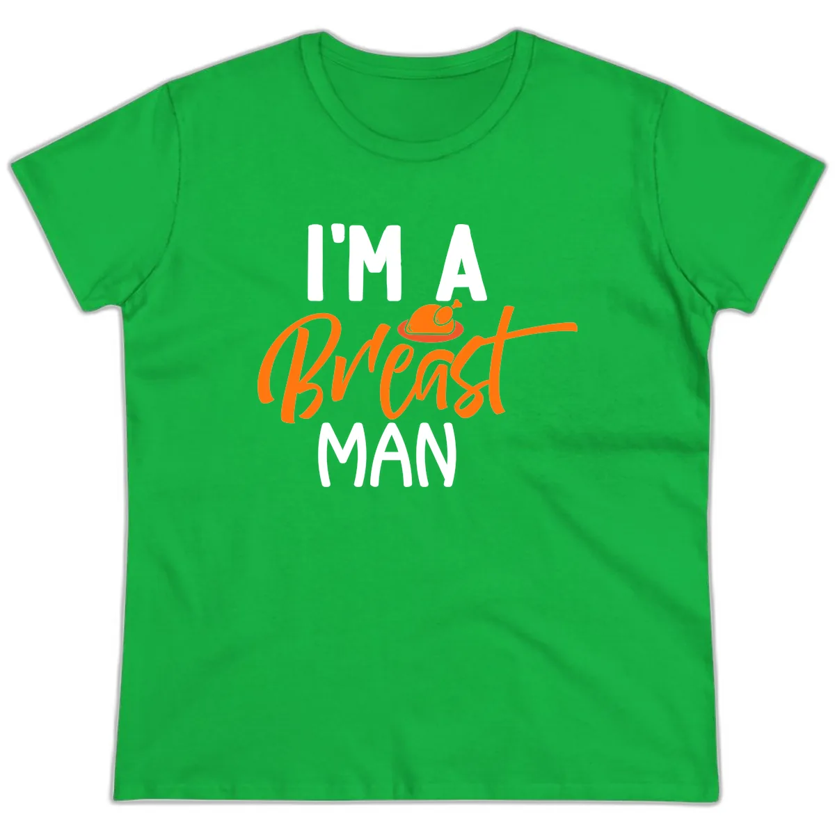 I'm A Breast Man Thanksgiving Turkey Ladies Tee in Irish Green
