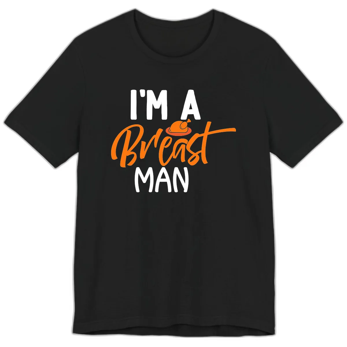 I'm A Breast Man Thanksgiving Turkey Premium T-Shirt in Black