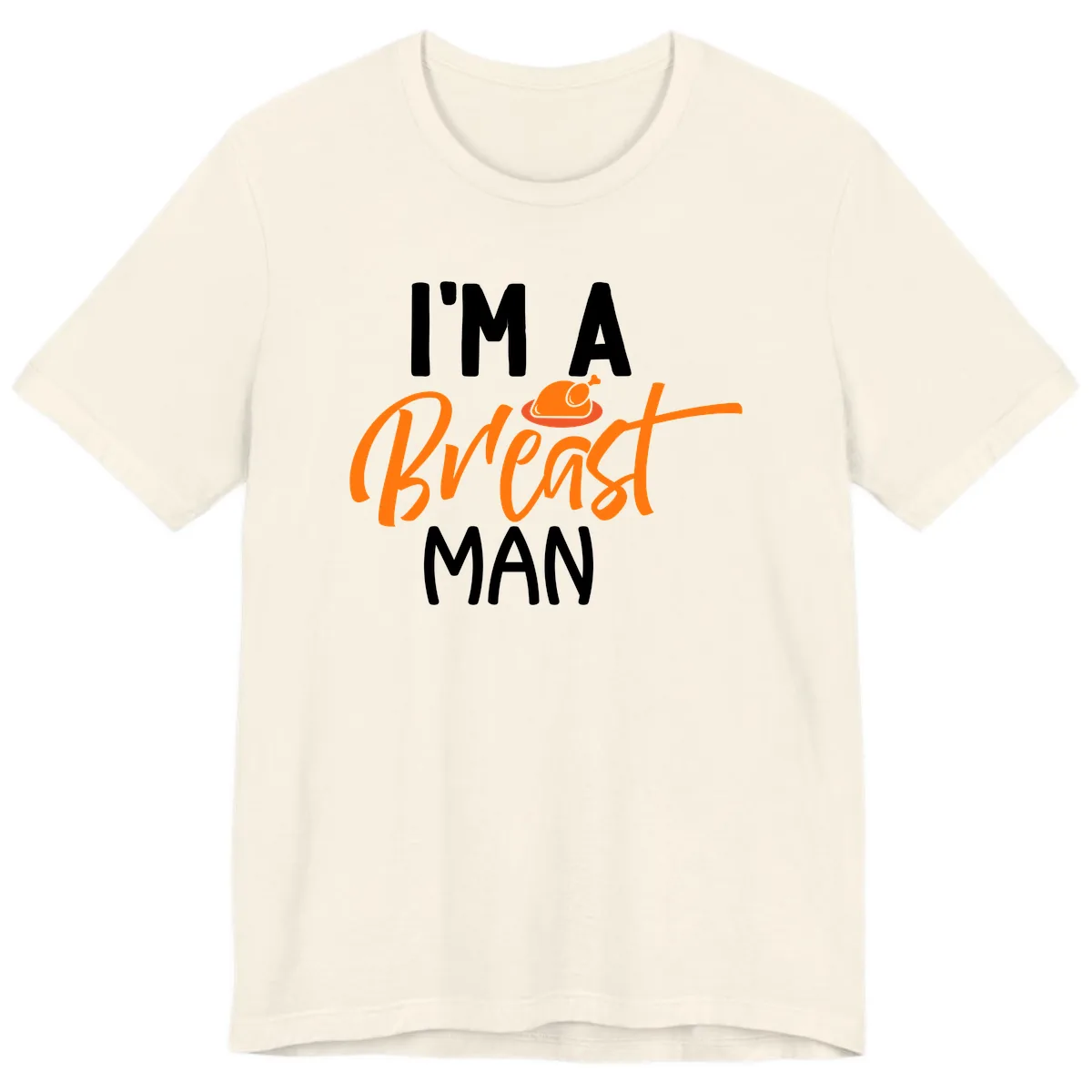 I'm A Breast Man Thanksgiving Turkey Premium T-Shirt in Natural