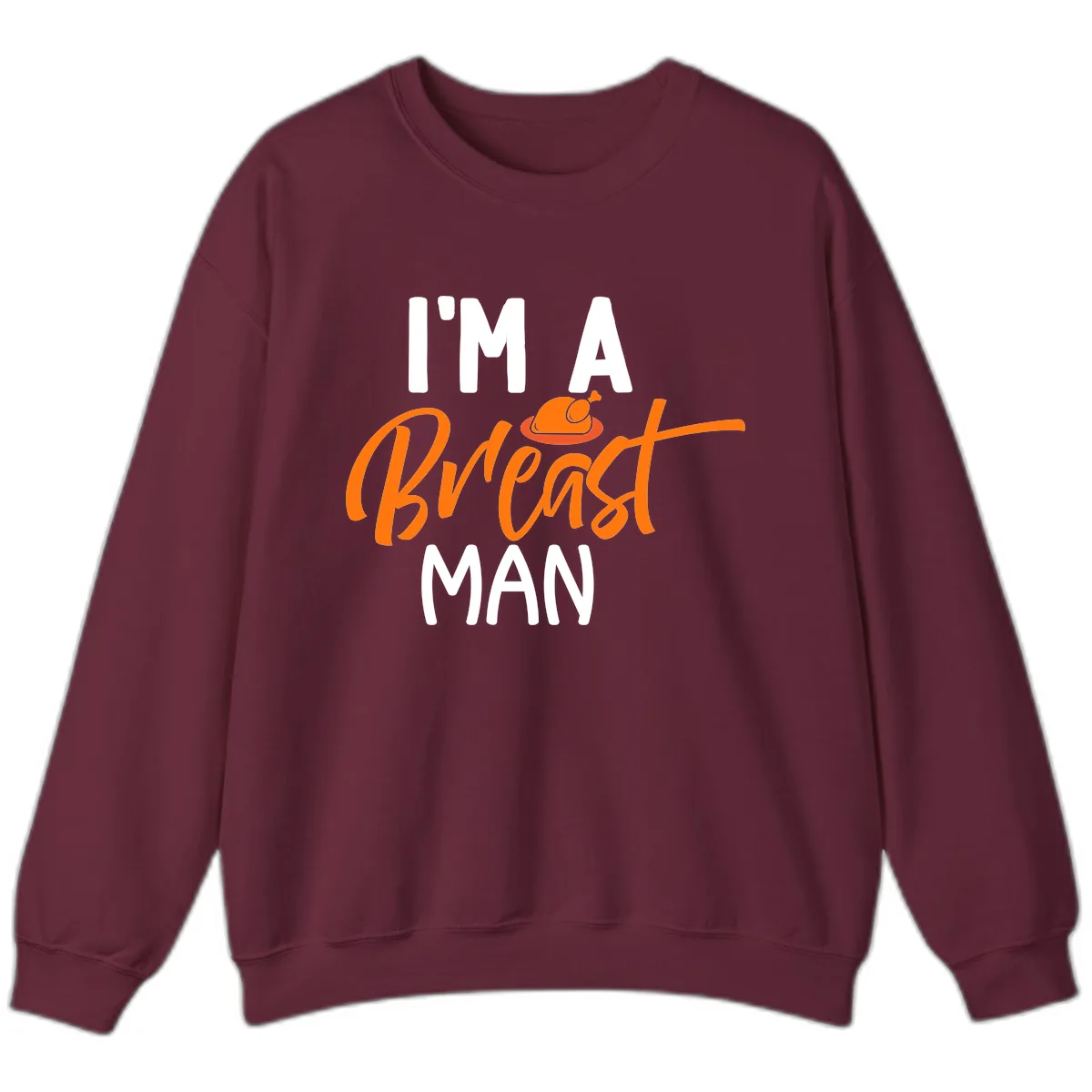 I'm A Breast Man Thanksgiving Turkey Sweatshirt in Maroon