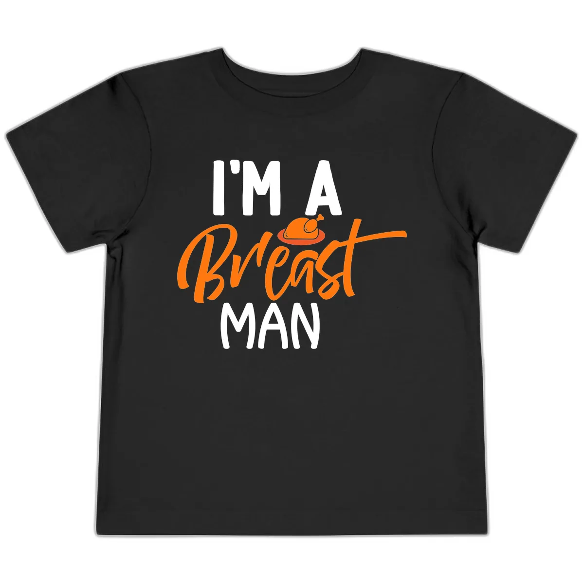 I'm A Breast Man Thanksgiving Turkey Toddler T-Shirt in Black