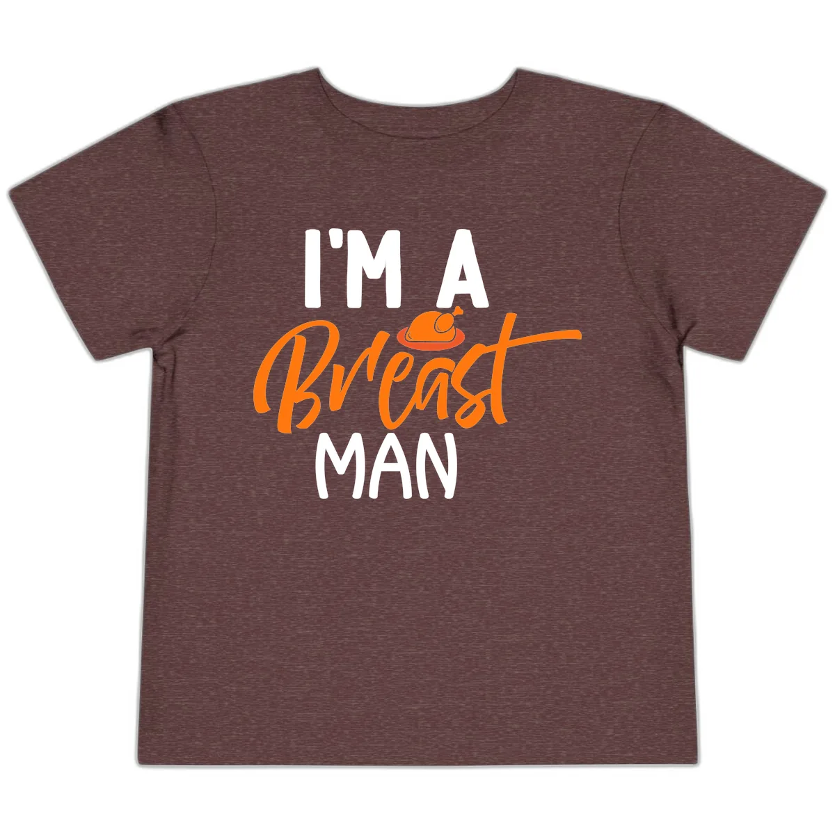 I'm A Breast Man Thanksgiving Turkey Toddler T-Shirt in Heather Maroon