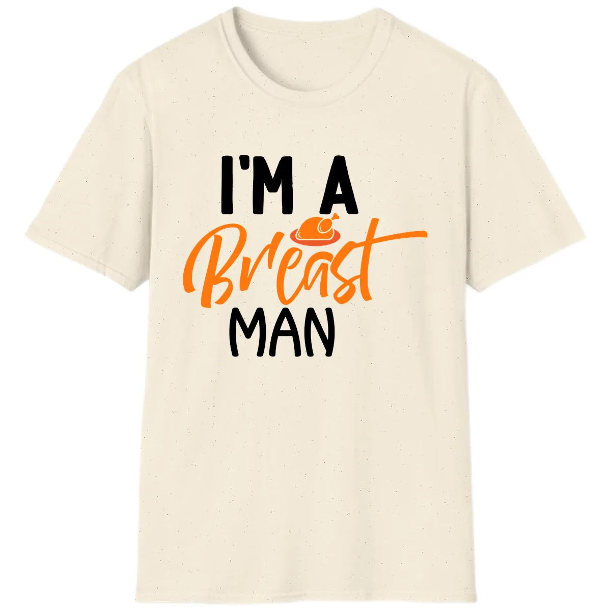I'm A Breast Man Thanksgiving Turkey T-Shirt in Natural