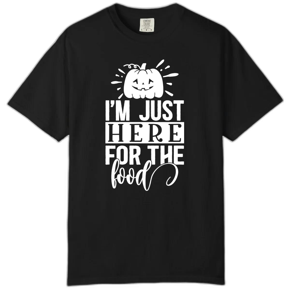 I'm Just Here For The Food Halloween Pumpkin Comfort Color in Black