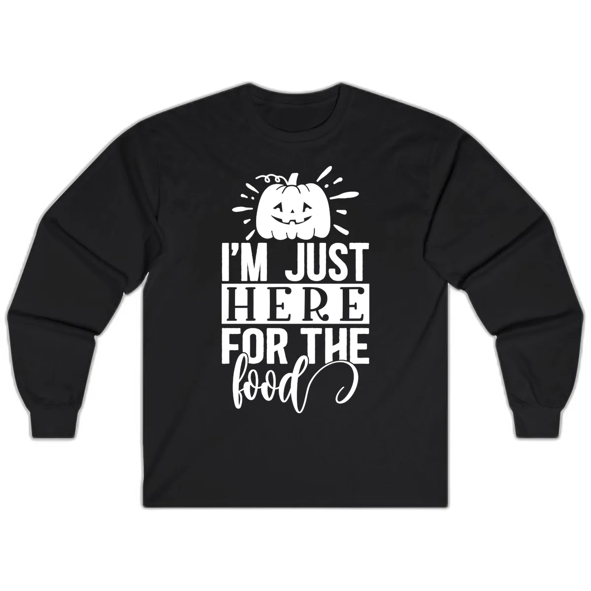 I'm Just Here For The Food Halloween Pumpkin Long Sleeve in Black