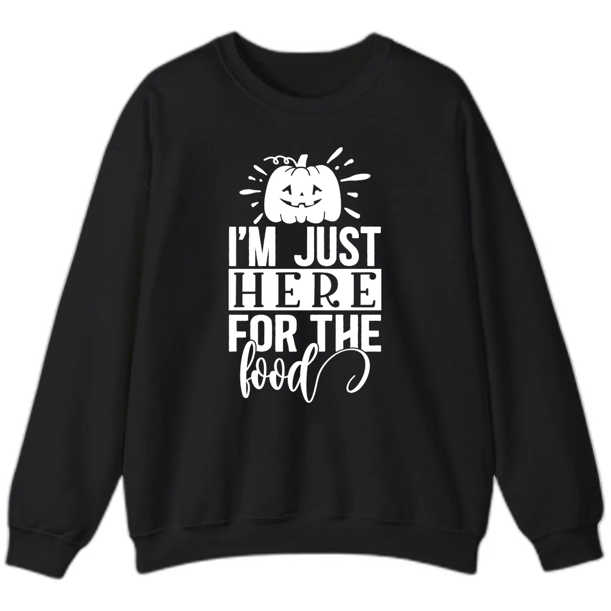I'm Just Here For The Food Halloween Pumpkin Sweatshirt in Black
