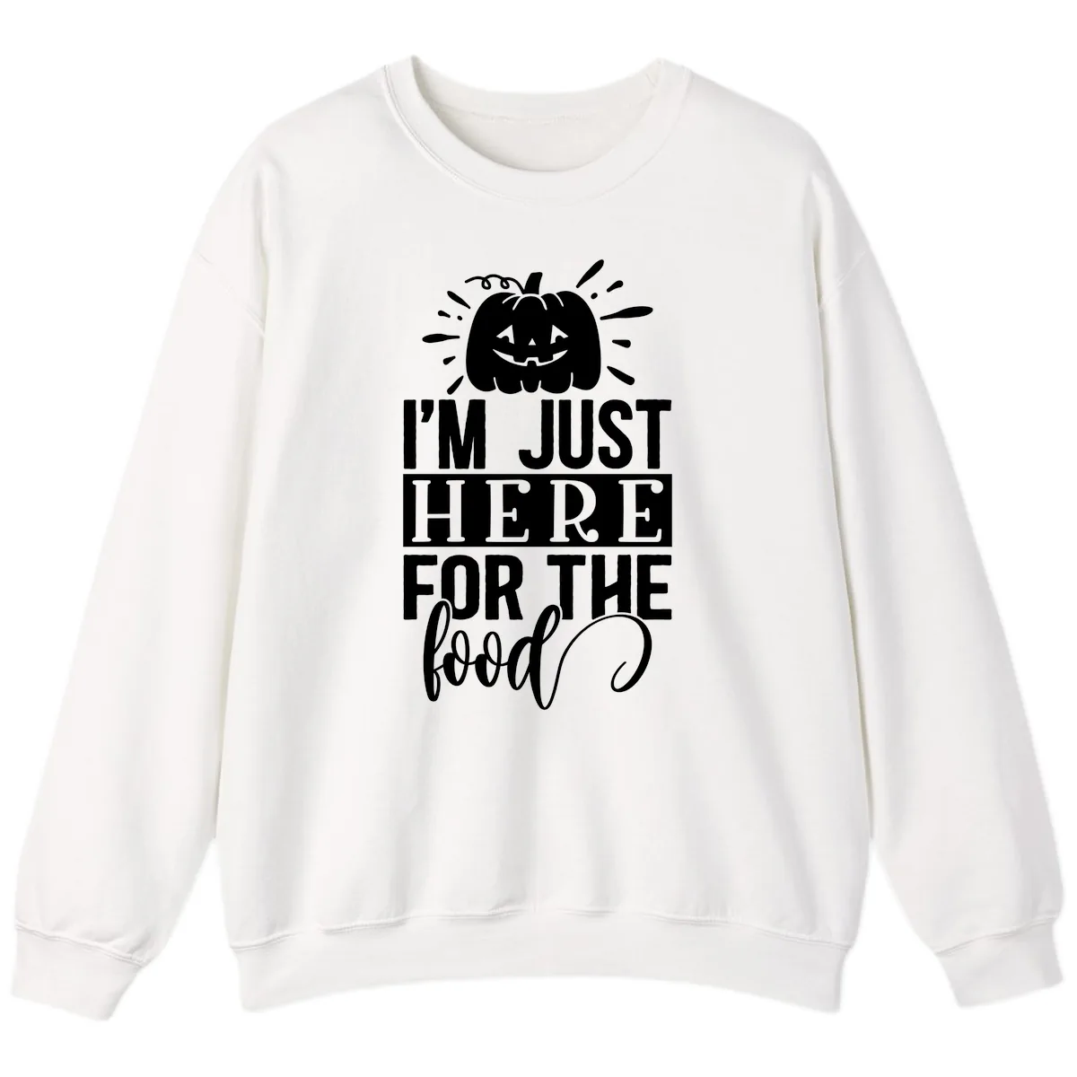 I'm Just Here For The Food Halloween Pumpkin Sweatshirt in White