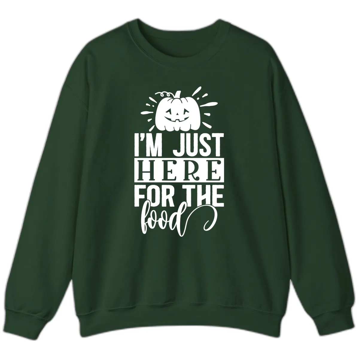 I'm Just Here For The Food Halloween Pumpkin Sweatshirt in Forest Green