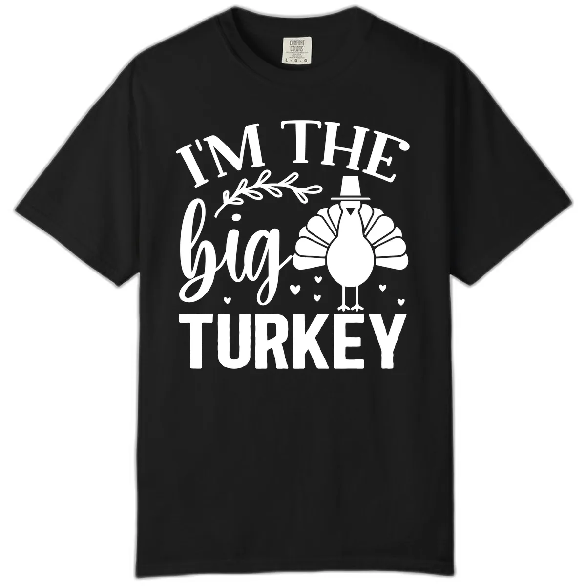 I'm The Big Turkey Thanksgiving Comfort Color in Black