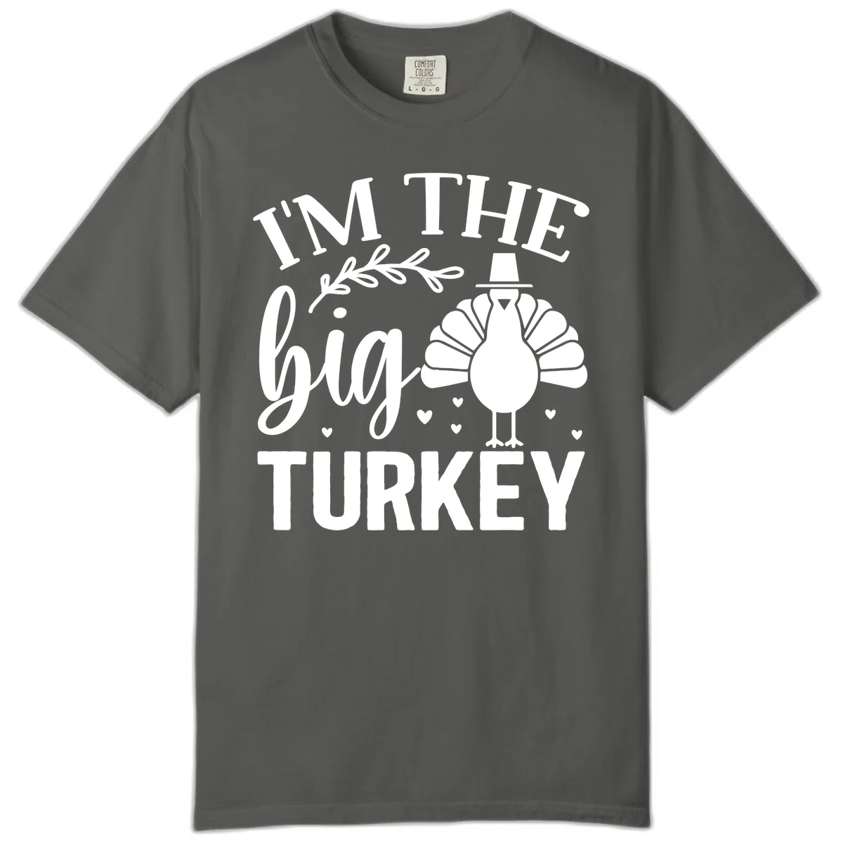 I'm The Big Turkey Thanksgiving Comfort Color in Pepper