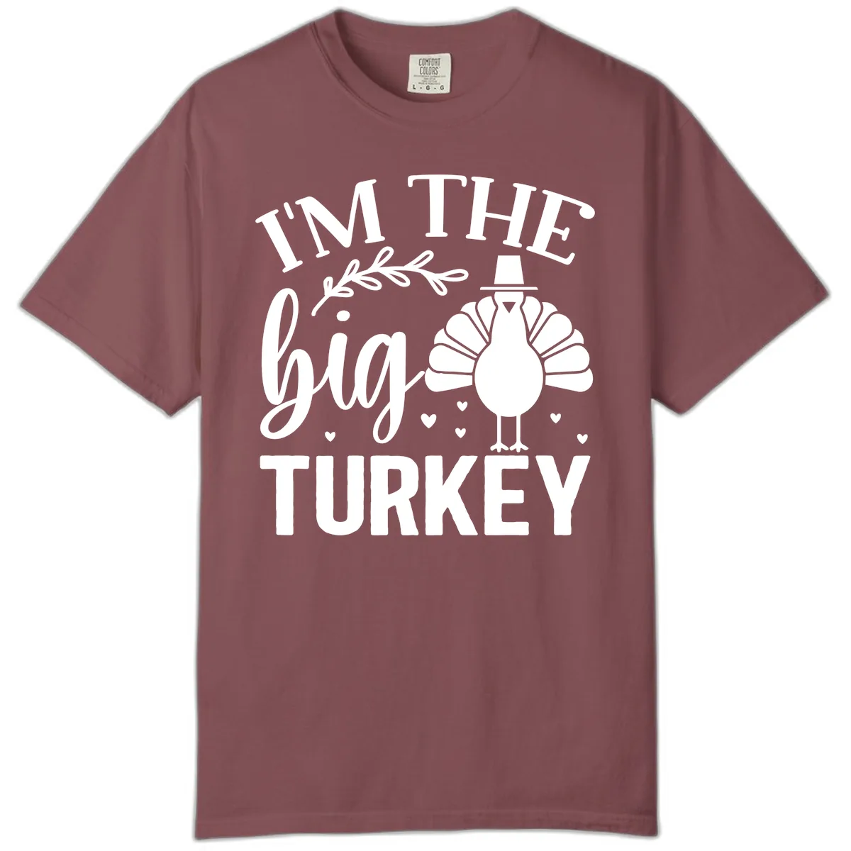 I'm The Big Turkey Thanksgiving Comfort Color in Brick