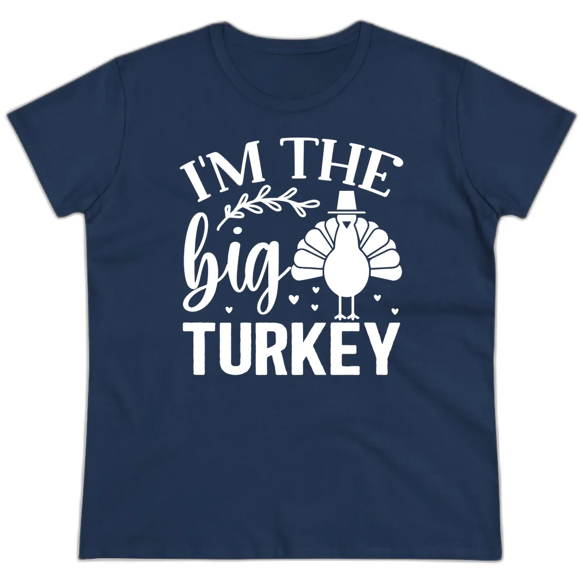 I'm The Big Turkey Thanksgiving Ladies Tee in Navy