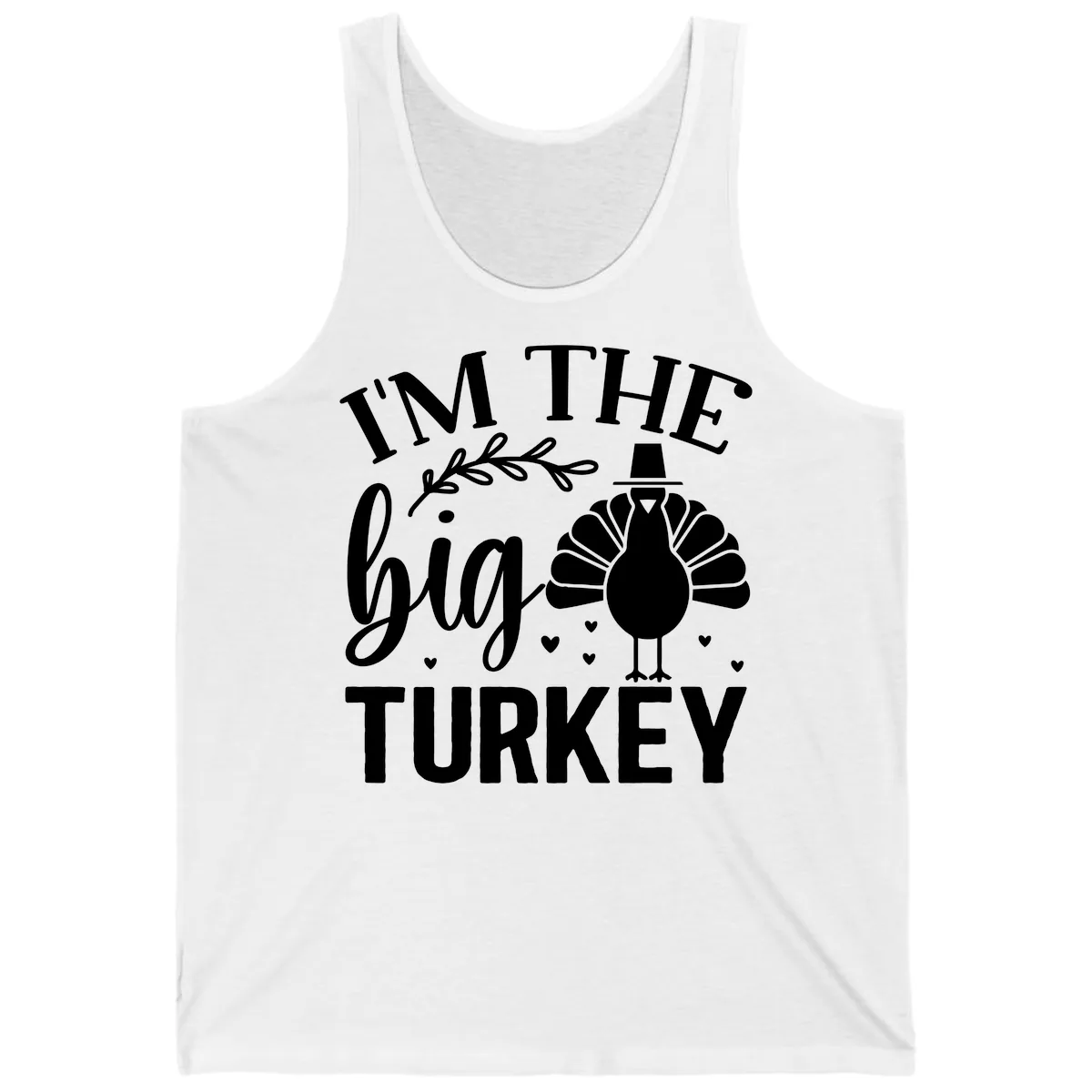 I'm The Big Turkey Thanksgiving Tank in White