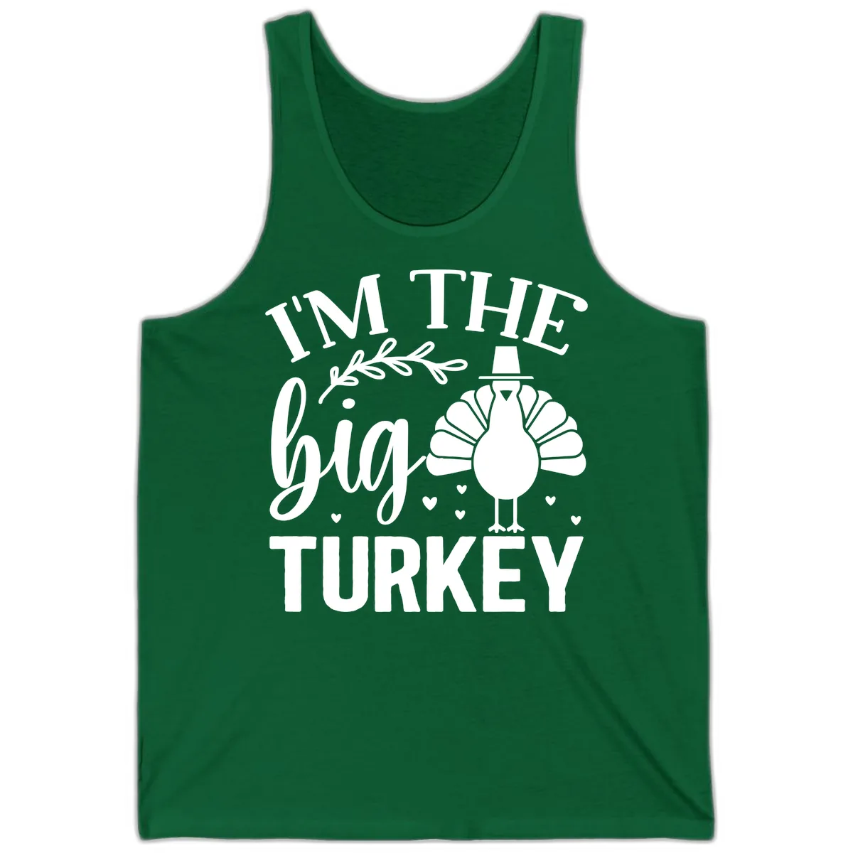 I'm The Big Turkey Thanksgiving Tank in Kelly