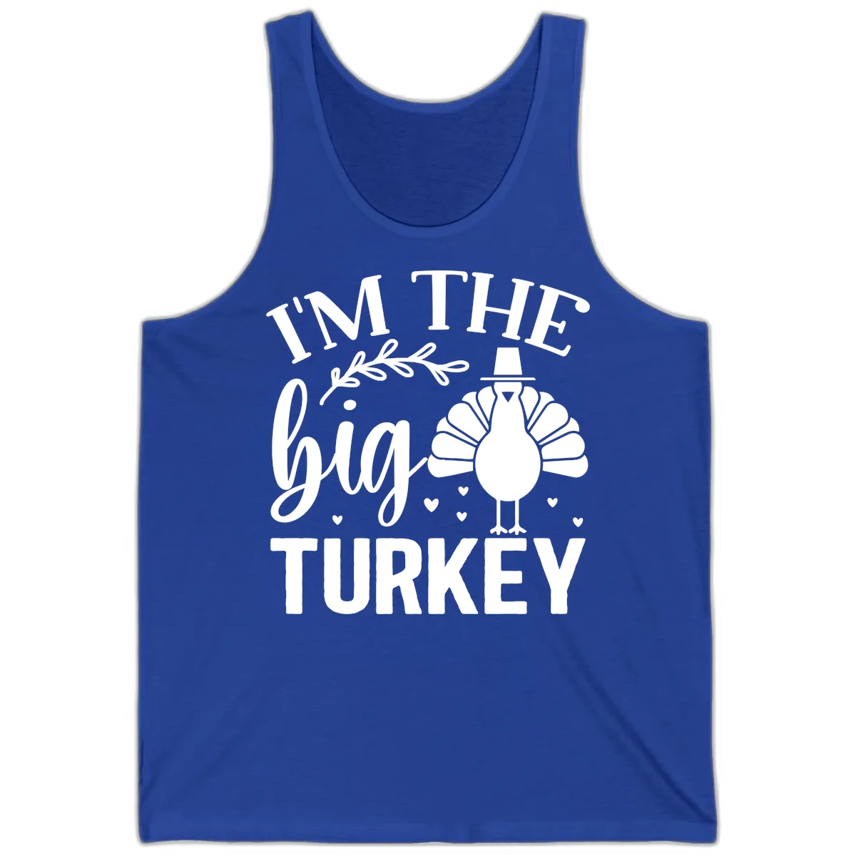 I'm The Big Turkey Thanksgiving Tank in True Royal