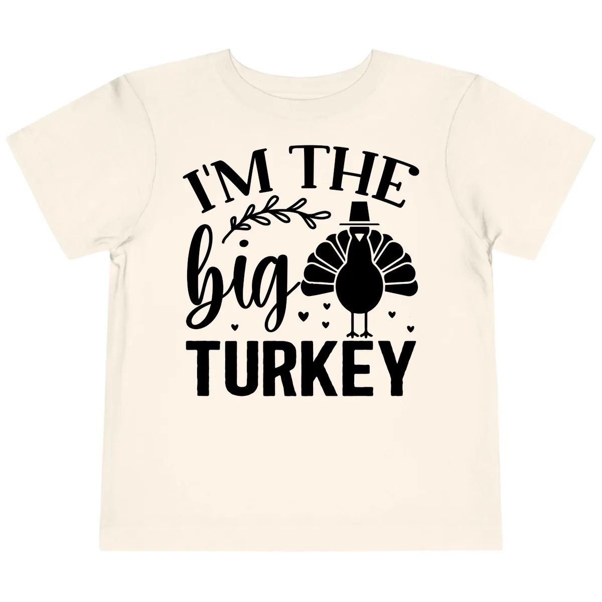 I'm The Big Turkey Thanksgiving Toddler T-Shirt in Natural