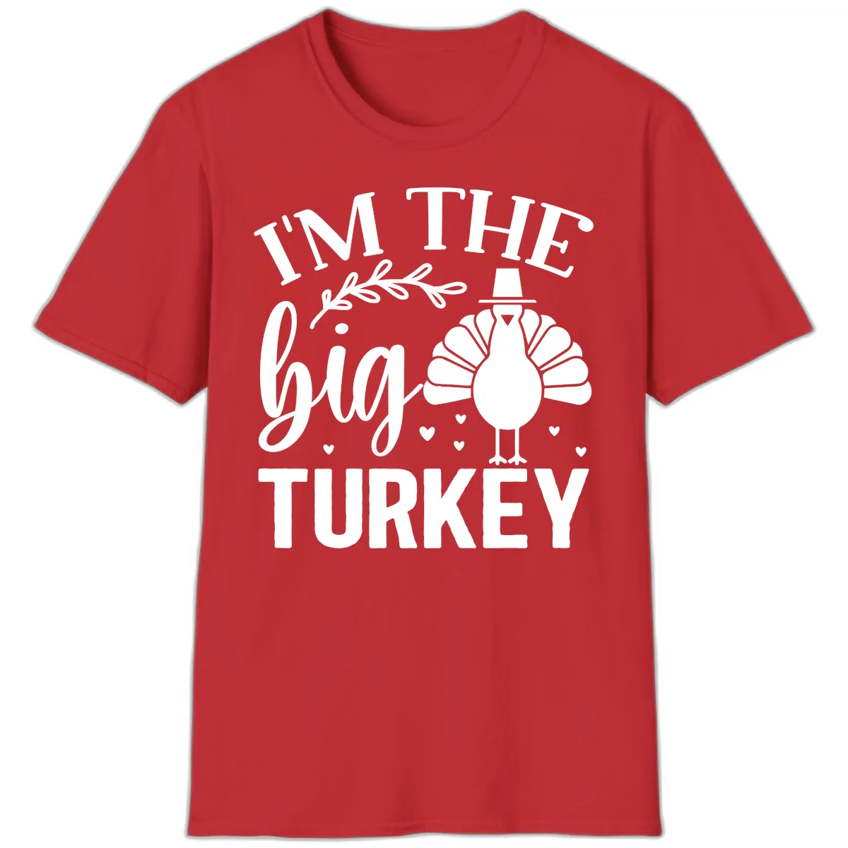 I'm The Big Turkey Thanksgiving T-Shirt in Red