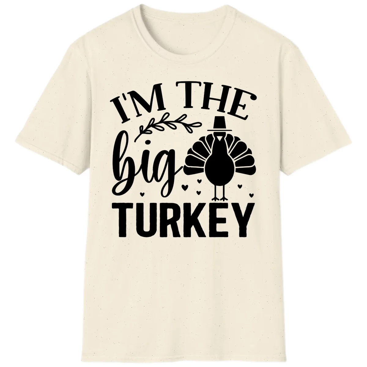 I'm The Big Turkey Thanksgiving T-Shirt in Natural