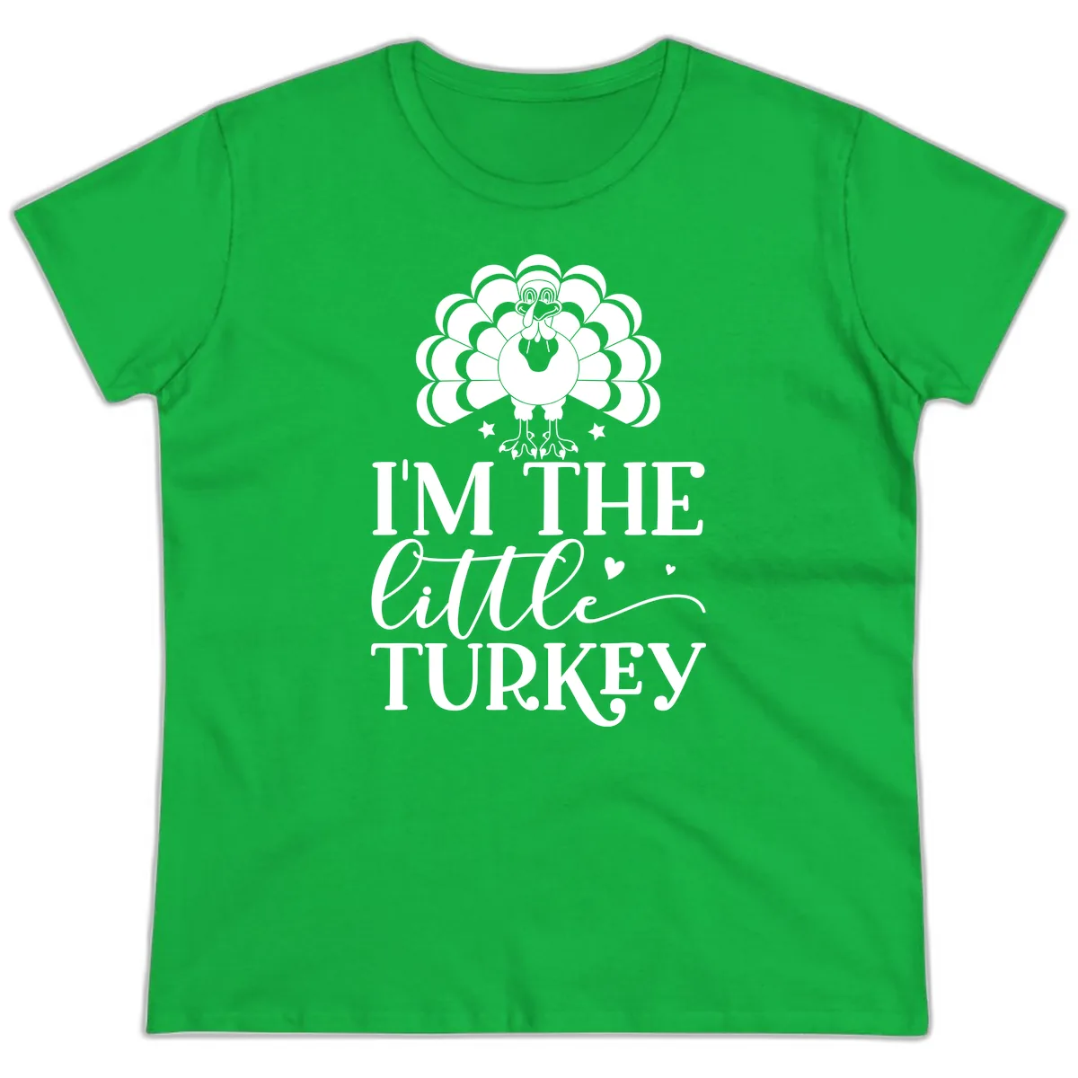 I'm The Little Turkey Thanksgiving Ladies Tee in Irish Green