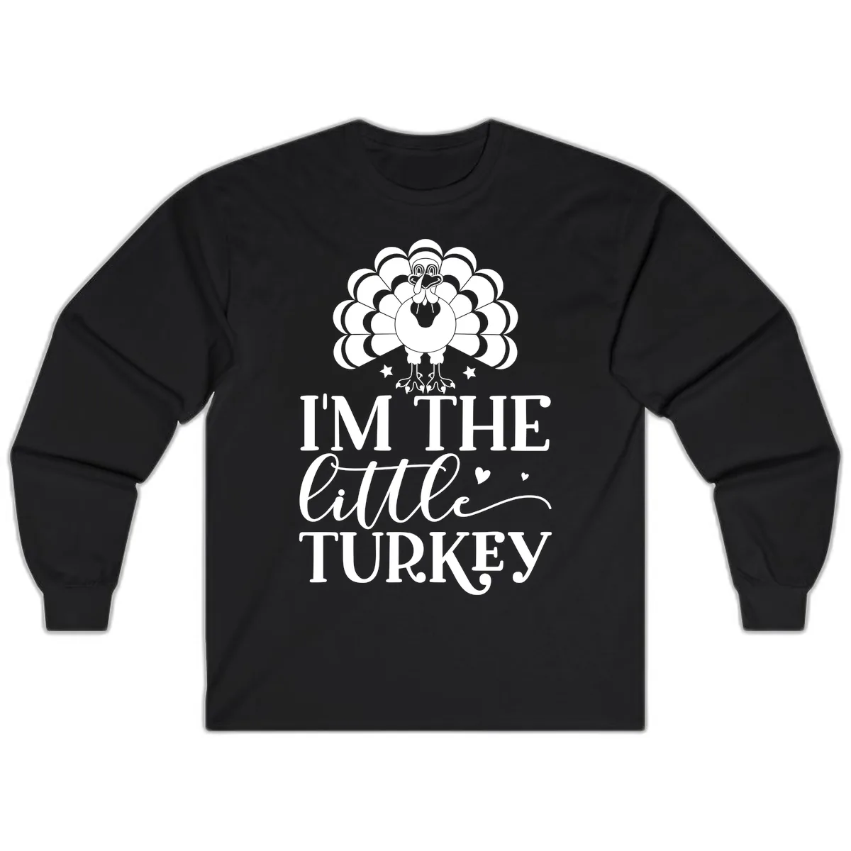 I'm The Little Turkey Thanksgiving Long Sleeve in Black