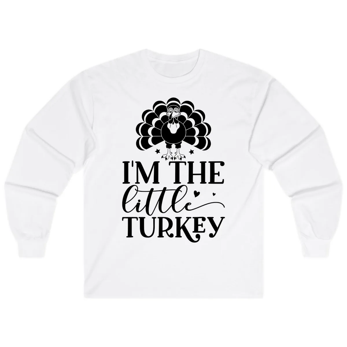 I'm The Little Turkey Thanksgiving Long Sleeve in White